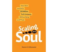 Scaling with Soul: How I Built and Sold a $25 Million Tech Company Without Being an A**hole
