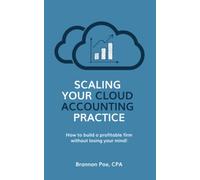 Scaling Your Cloud Accounting Practice: How to Build a Profitable Firm Without Losing Your Mind