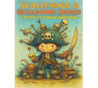 Scallywags & Skullbound Shores: A Pirate’s Coloring Nightmare