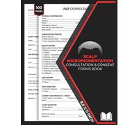 Scalp Micropigmentation Consultation & Consent Forms Book: SMP Intake Form | for PMU Scalp Tattoo Professional Pigmentation | 50 Forms