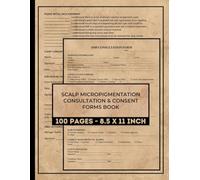 Scalp Micropigmentation Consultation & Consent Forms Book: SMP Intake Form | for PMU Scalp Tattoo Professional Pigmentation | 50 Forms