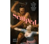 Scalped : The Cultural History of an American Horror Story