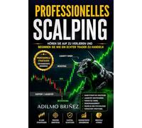 SCALPING PROFESSIONELL: Höre auf zu verlieren und beginne wie ein echter Trader zu handeln