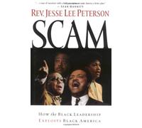 Scam: How the Black Leadership Exploits Black America