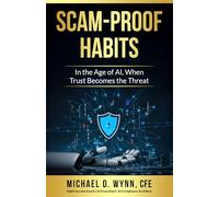 Scam-Proof Habits: In the Age of AI, When Trust Becomes the Threat