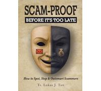 Scam-Proof: How to Spot, Stop & Outsmart Scammers