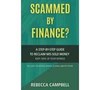 SCAMMED BY FINANCE? Fighting Against Miscarriages of Justice: A STEP BY STEP GUIDE TO RE-CLAIM MIS-SOLD MONEY AND KEEP 100% OF YOUR REDRESS