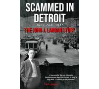Scammed in Detroit: June 2nd, 1933 - The John J. Langan Story