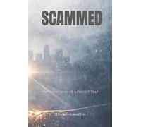 SCAMMED: The Inside Story of a Perfect Trap