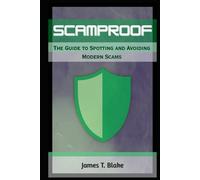 ScamProof: The Guide to Spotting and Avoiding Modern Scams