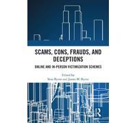 Scams, Cons, Frauds, and Deceptions: Online and In-person Victimization Schemes