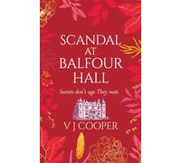 Scandal at Balfour Hall: Secrets don't age. They wait: 2 (The Ross family Saga)