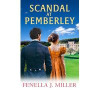 Scandal at Pemberley: Return to the magic of Austen! A charming Regency Romance from Fenella J. Miller