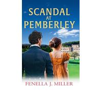 Scandal at Pemberley: Return to the magic of Austen! A charming Regency Romance from Fenella J. Miller (At Pemberley, 3)