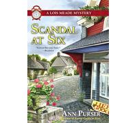 Scandal at Six : A Lois Meade Mystery