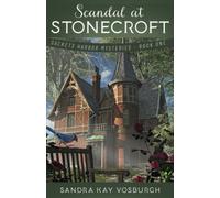 Scandal at Stonecroft: 1 (Sackets Harbor Mysteries)