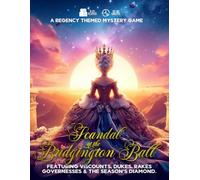 Scandal at the Bridgington Ball: A Regency Themed Mystery Game: Featuring Viscounts, Dukes, Rakes, Governesses, & the Season's Diamond (Detective Weis Mysteries)