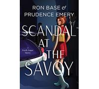 Scandal at the Savoy: A Priscilla Tempest Mystery, Book 2 (A Priscilla Tempest Mystery, 2)