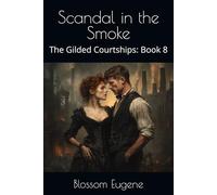 Scandal in the Smoke (The Gilded Courtships)