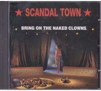 Scandal Town - Bring on the Naked Clowns