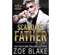 Scandals of the Father: A Dark Enemies to Lovers Romance: 1 (Cavalieri Billionaire Legacy)