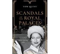Scandals of the Royal Palaces: An Intimate Memoir of Royals Behaving Badly