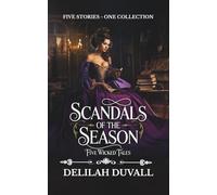 Scandals of the Season - Five Wicked Tales - The Boxed Set Collection: Steamy Regency Novellas- Books 1 - 5