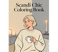 Scandi Chic Coloring Book: Minimalist Nordic Fashion Outfits for Mindful Coloring and Relaxation: Relax and express your creativity through elegant ... fashion sketches and cozy minimalist designs.