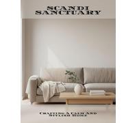 Scandi Sanctuary: Crafting A Calm And Stylish Home