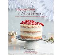 ScandiKitchen Christmas : Recipes and Traditions from Scandinavia