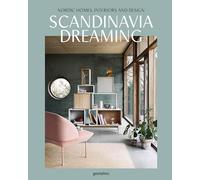 Scandinavia Dreaming: Nordic Homes, Interiors and Design: 2