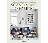 Scandinavia Dreaming: Nordic Homes, Interiors and Design: 2