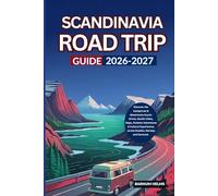 Scandinavia Road Trip Guide 2026-2027: Discover the Campervan & Motorhome Scenic Drives, Nordic Cities, Maps, Outdoor Adventures & Cultural Experiences, across Sweden, Norway, and Denmark.
