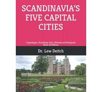 SCANDINAVIA’S FIVE CAPITAL CITIES: Copenhagen, Stockholm Oslo, Helsinki and Reykjavik 2022-23 Edition