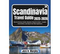 Scandinavia Travel Guide 2025-2026: Discover Norway, Sweden, Denmark, Finland & Iceland - Complete Travel Advice, Local Tips & Can’t-Miss Experiences