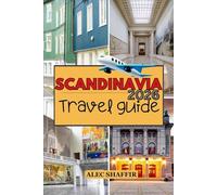 SCANDINAVIA TRAVEL GUIDE 2026: Where the Light Lingers and the Silence Speaks