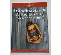 Scandinavian and Baltic Europe on a Shoestring (Lonely Planet Shoestring Guide)