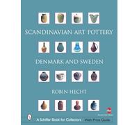 Scandinavian Art Pottery (Schiffer Book for Collectors): Denmark and Sweden