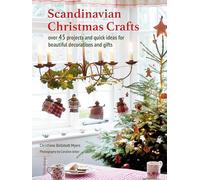 Scandinavian Christmas Crafts: Over 45 projects and quick ideas for beautiful decorations & gifts