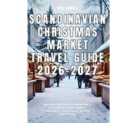 Scandinavian Christmas Market Travel Guide 2026-2027: Walking Routes in Copenhagen & Stockholm, Hygge Market Highlights, and Insider Winter Travel Tips (European Travel books & Christmas Guides)