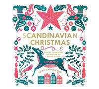Scandinavian Christmas: over 80 celebratory recipes for the festive season