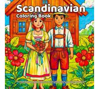 Scandinavian Coloring Book: Scandinavian Nature, Winter Houses, Cute Animals, Hygge Patterns, Forest Scenes, Nordic Style, Creative and Relaxing ... Boys and Girls, Ages 4-10, Simple and Fun
