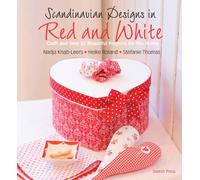 Scandinavian Designs in Red and White: Craft and Sew 55 Beautiful Projects for the Home