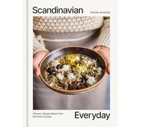 Scandinavian Everyday: Vibrant, Simple Meals from Northern Europe