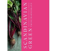 Scandinavian Green Simple Ways to Eat Vegetarian, Every Day 9781787135406
