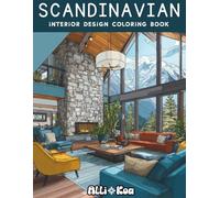 Scandinavian Interior Design Coloring Book: Cozy Hygge Interiors To Color For Color Rendering Practice, Mindful Relaxation, And Design Inspiration