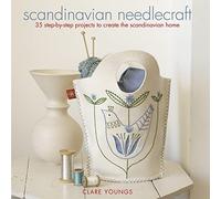 Scandinavian Needlecraft: 35 step-by-step projects to create the Scandinavian home