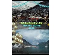 SCANDINAVIAN TRAVEL GUIDE 2025 (Trailblazer Series: 2025 Destinations)