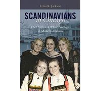 Scandinavians in Chicago: The Origins of White Privilege in Modern America