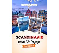 SCANDINAVIE Guide de voyage 2025-2026: Explorez des fjords majestueux, des villes animées, l'histoire viking et des merveilles naturelles à Oslo, Stockholm, Copenhague et au-delà